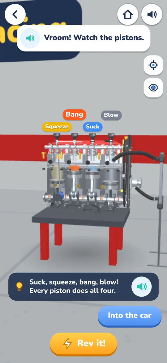 A running engine in the Pit Garage, with the line Vroom! Watch the pistons.
