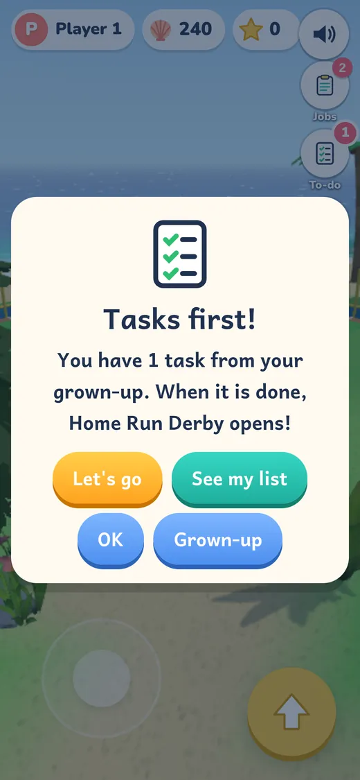 Tasks first! The kid has 1 task from a grown-up, and when it is done, Home Run Derby opens